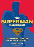 The Superman Handbook: The Ultimate Guide to Saving the Day