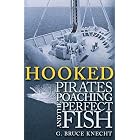 Hooked: Pirates, Poaching, and the Perfect Fish