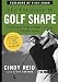 Get Yourself in Golf Shape :Year-Round Drills to Build a Strong Flexible Swing by Cindy Reid