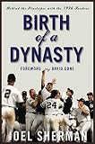 Birth of a Dynasty: Behind the Pinstripes with the 1996 Yankees