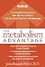 The Metabolism Advantage: An 8-Week Program to Rev Up Your Body's Fat-Burning Machine---At Any Age