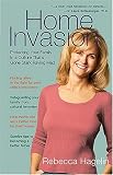 Home Invasion: Protecting Your Family in a Culture that's Gone Stark Raving Mad