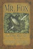 Mr. Fox and Other Feral Tales