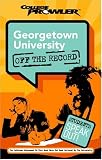 Georgetown University: Off the Record (College Prowler) (College Prowler: Georgetown University Off the Record)