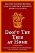 : Don't Try This at Home