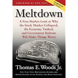 Meltdown: A Free-Market Look at Why the Stock Market Collapsed, the Economy Tanked, and Government Bailouts Will Make Things Worse