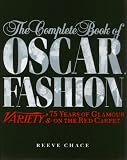 The Complete Book of Oscar Fashion: Varietys 75 Years of Glamour on the Red Carpet