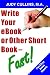 Write Your Ebook or Other Short Book - Fast!