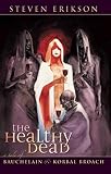 The Healthy Dead: A Tale of Bauchelain and Korbal Broach