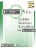 Find Your Niche:  Find the Ideal Business for You Based on Skills that You Already Have