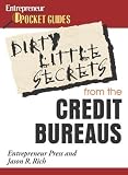 Dirty Little Secrets from the Credit Bureaus: How to Clean Up Your Credit Report and Boost Your Credit Score