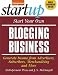 Start Your Own Blogging Business (Startup) by Entrepreneur Press