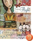 Taking Flight: Inspiration And Techniques To Give Your Creative Spirit Wings