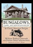 Bungalows, Camps, and Mountain Houses: 80 Classic American Designs