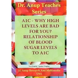 A1C Why High Levels are Bad For You. Relation to Blood Glucose and What to do when high. Diabetes Self Help Series. DVD DN3.101DIAE