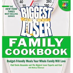 Biggest Loser Family Cookbook: Budget-Friendly Meals Your Whole Family Will Love