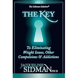 The Key To Eliminating Weight Issues, Other Compulsions & Addictions
