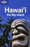 Lonely Planet Hawai'i: The Big Island (Lonely Planet Hawaii the Big Island)