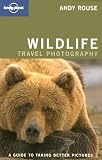 Lonely Planet Wildlife Photography: A Guide to Taking Better Pictures