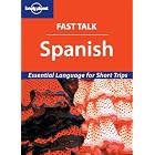 Lonely Planet Fast Talk Spanish: Essential Language for Short Trips; Sightseeing,... by Lonely Planet Publications