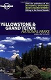 Lonely Planet Yellowstone & Grand Teton: National Parks (Lonely Planet Yellowstone and Grand Tetons National Park)
