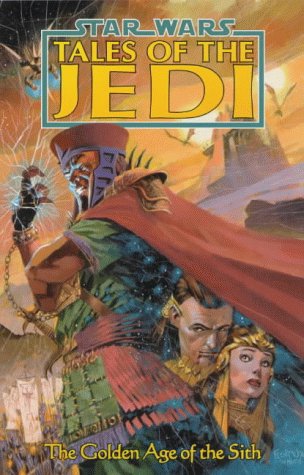 Tales of the Jedi: Golden Age of the Sith (Star Wa