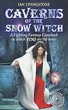 Caverns of the Snow Witch (Fighting Fantasy)