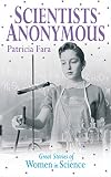 Scientists Anonymous: Great Stories of Women in Science
