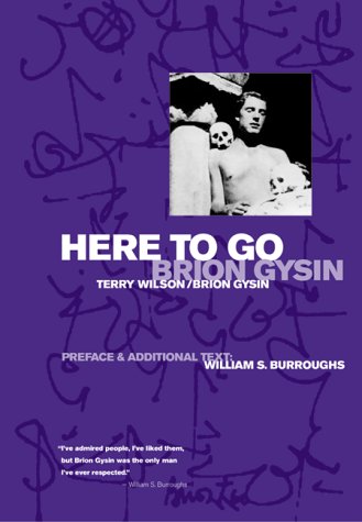 Brion Gysin: Here to Go