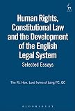 Human Rights, Constitutional Law and the Development of the English Legal System: Selected Essays