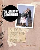 The League of Gentlemen: A Local Book for Local People
