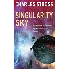 Singularity Sky, by Charles Stross Singularity Sky, by Charles Stross