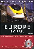 Independent Travellers Europe by Rail 2005: The Inter-railer`s and Eurailer`s Guide (Independent Travellers - Thomas Cook)