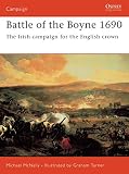 More about Battle of the Boyne 1690: The Irish campaign for the English crown