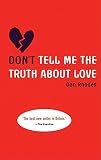 Don't Tell Me the Truth About Love