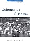 Science and Citizens: Globalization and the Challenge of Engagement (Claiming Citizenship: Rights, Participation and Accountability)