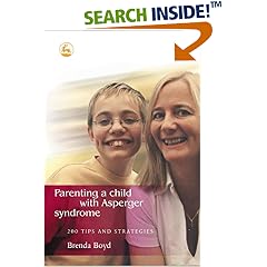 Parenting a Child With Asperger Syndrome: 200 Tips and Strategies