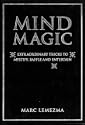 Mind Magic: Extraordinary Tricks To Mystify, Baffle and Entertain