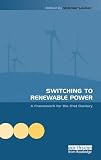 Switching to Renewable Power: A Framework for the 21st Century