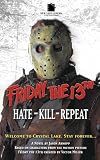 Friday The 13th 3: Hate-Kill-Repeat (Friday the 13th)