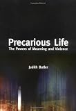 Precarious Life: The Power of Mourning and Violence