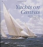 cover of YACHTS ON CANVAS: Artists' Images of Yachts from the Seventeenth Century to the Present Day