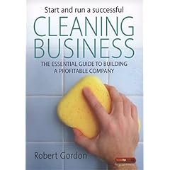 Start and Run a Successful Cleaning Business: The Essen