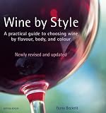Wine by Style: A Practical Guide to Choosing Wine by Flavour, Body, and Colour