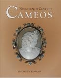 Nineteenth Century Cameos: A Price and Identification Guide