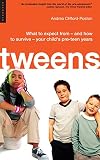 Tweens: What to expect from - and how to survive - your child's pre-teen years