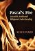 Pascal's Fire: Scientific Faith and Religious Understanding