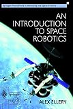 cover of An Introduction to Space Robotics (Springer Praxis Books / Astronomy and Planetary Sciences)