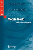 Mobile World: Past, Present and Future (Computer Supported Cooperative Work)