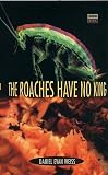 The Roaches Have No King (High Risk)